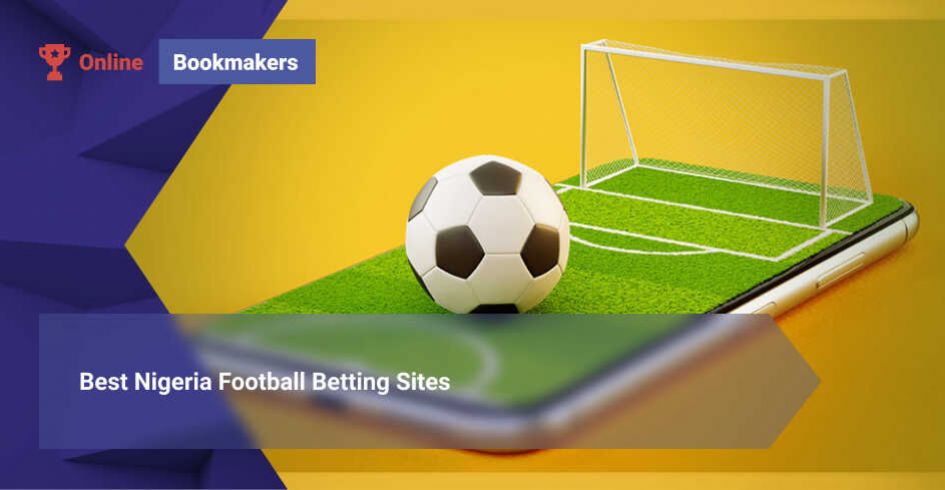 Best Online Football Betting Site In Nigeria