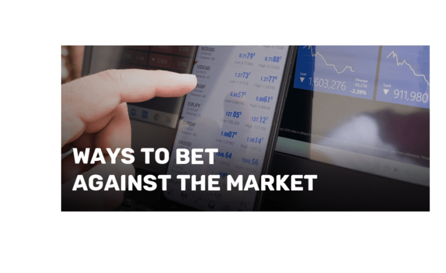 How To Bet Against The Market?