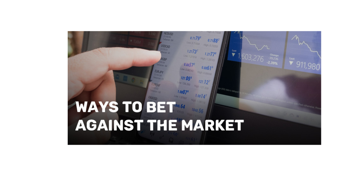 How To Bet Against The Market?