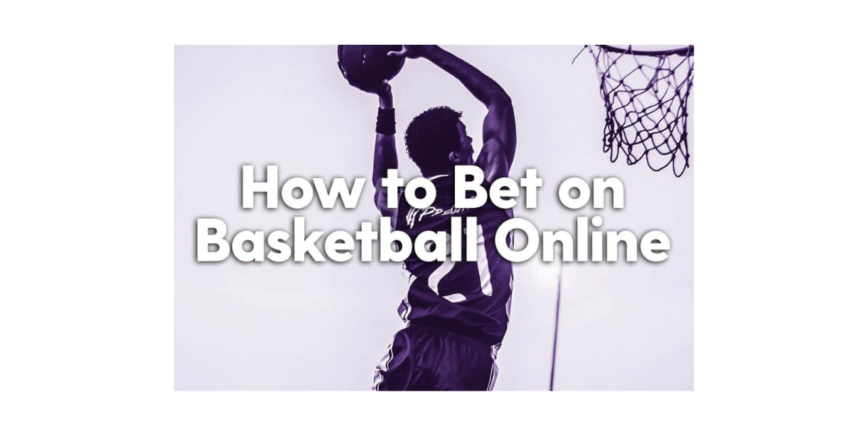 How To Bet On Basketball Online?