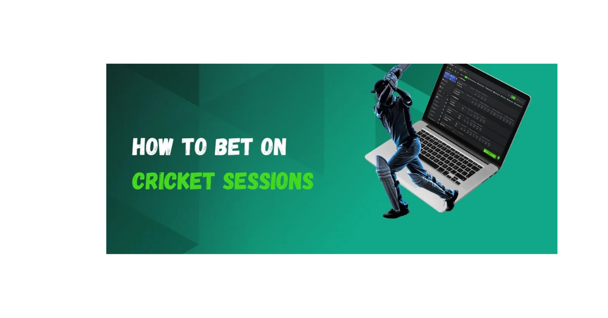 How To Bet On Cricket Session?