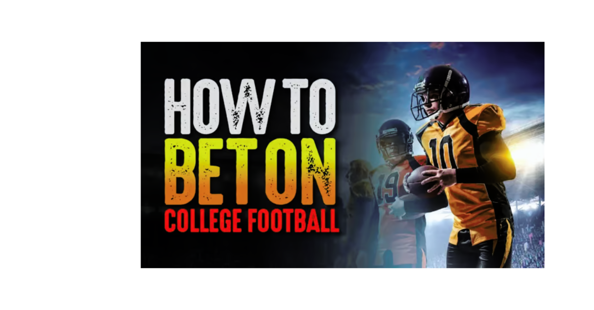 How To Bet On College Football Games?