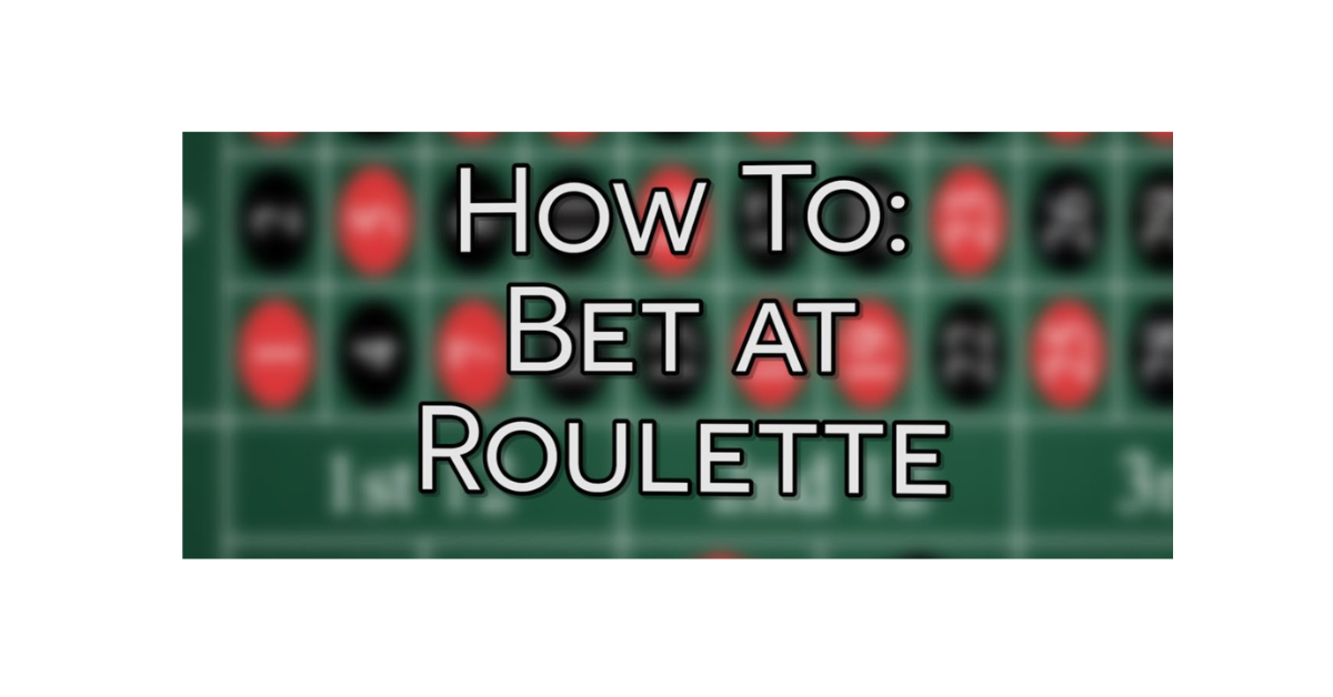 How To Bet On Roulette?