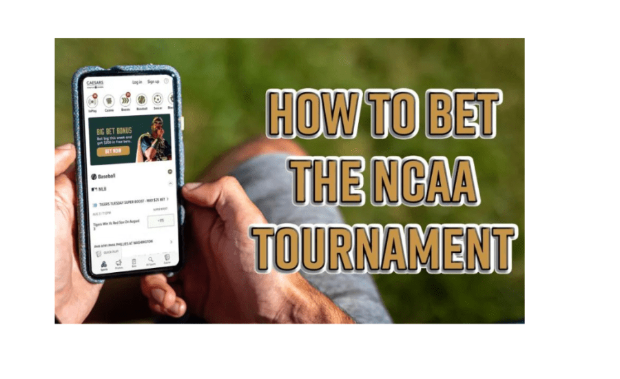 How To Bet On Ncaa Tournament?