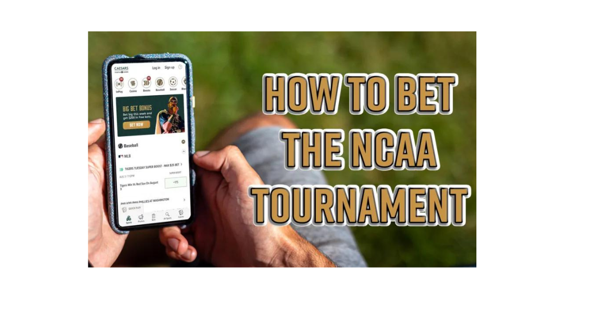 How To Bet On Ncaa Tournament?