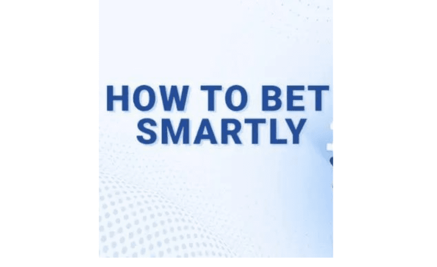 How To Bet Smart?