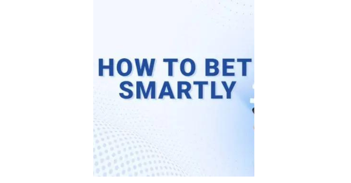 How To Bet Smart?