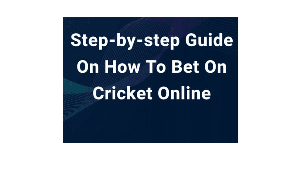 How To Bet Online On Cricket?