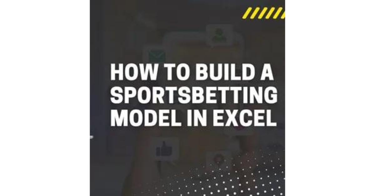 How To Build A Sports Betting Model In Excel?