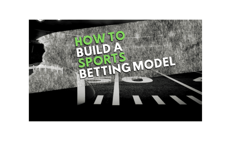 How To Build A Sports Betting Model?