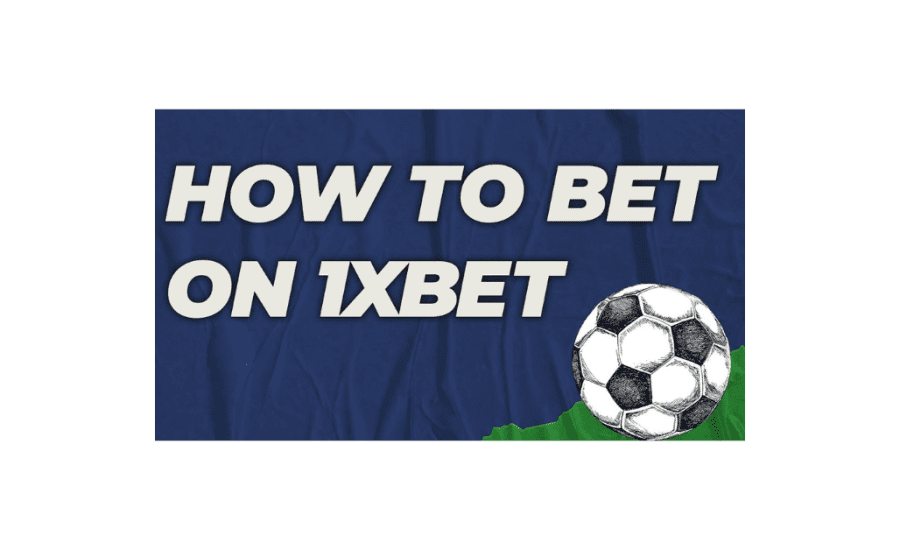 How To Bet With 1Xbet?