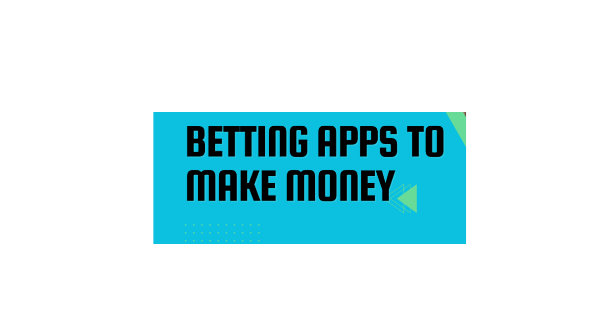 How To Earn Money From Betting App?