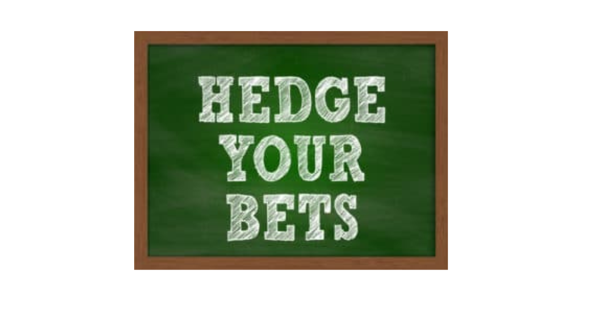 How To Hedge Your Bets?