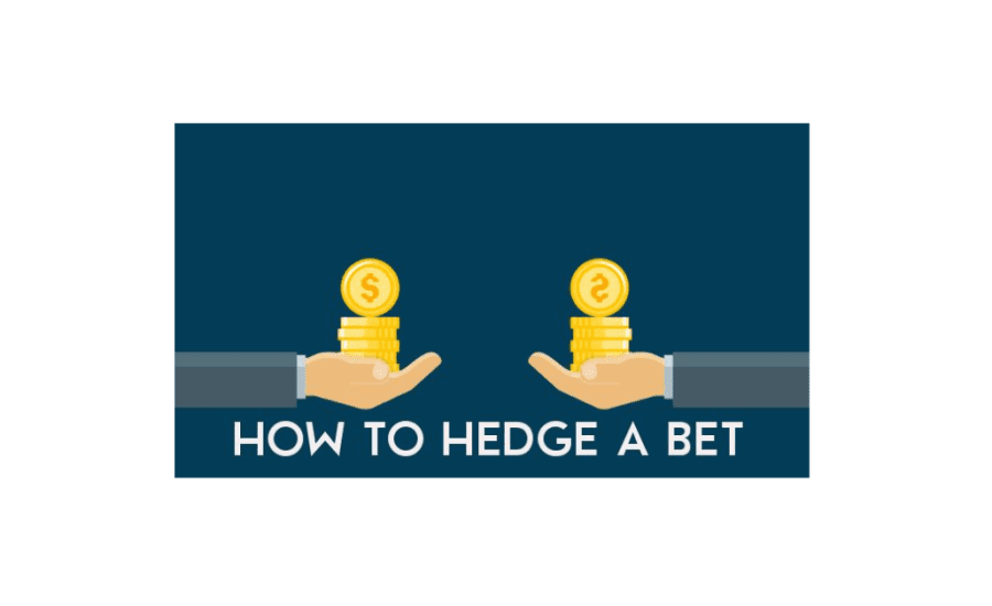 How To Hedge A Bet?