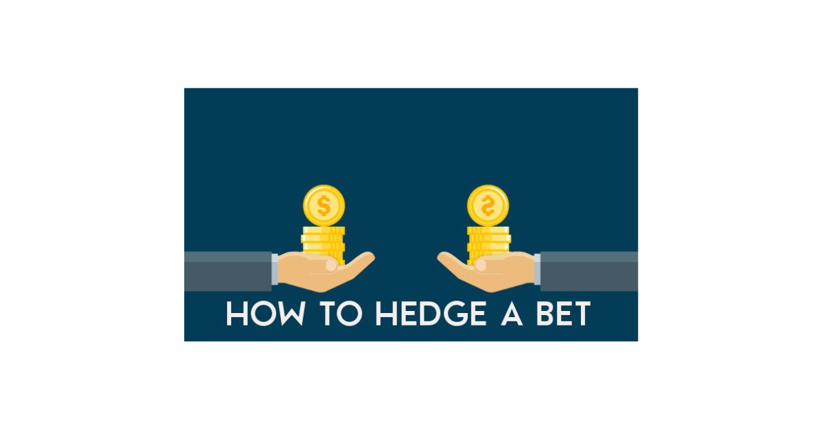 How To Hedge A Bet?