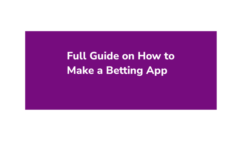 How To Make A Betting App?