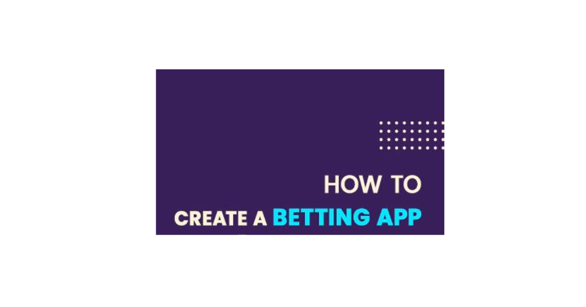 How To Make Your Own Betting App?