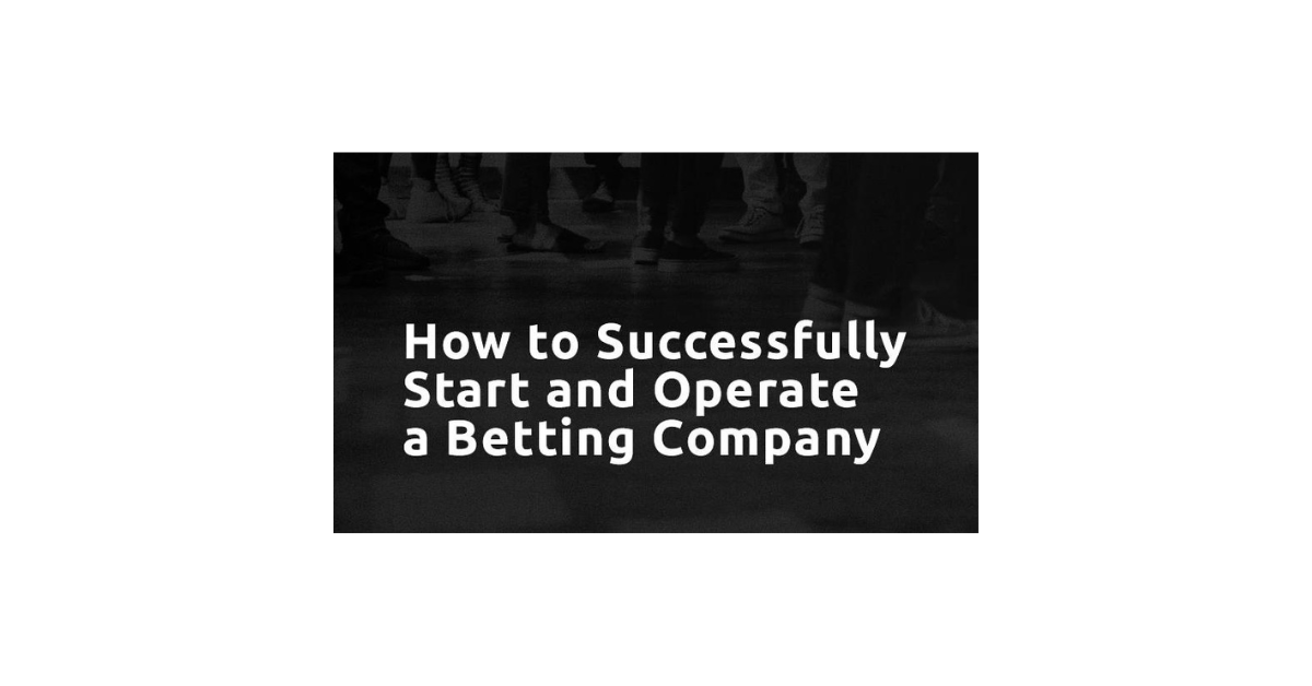 How To Start A Betting Company?