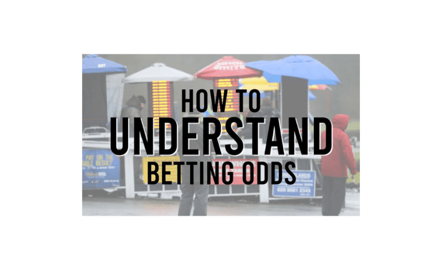 How To Understand The Betting Odds?