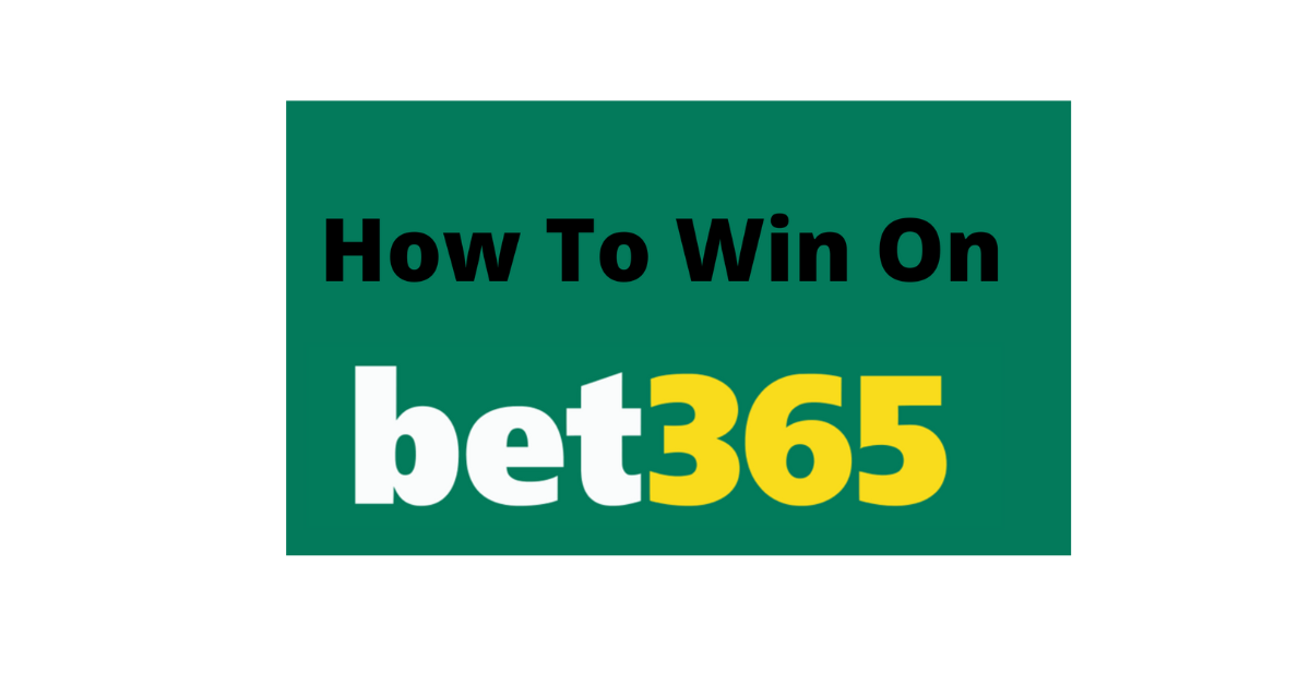 How To Win Bets On Bet365?