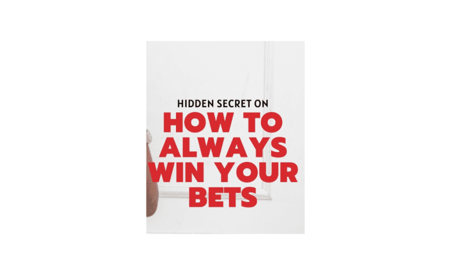 How To Win Bet Every Time?