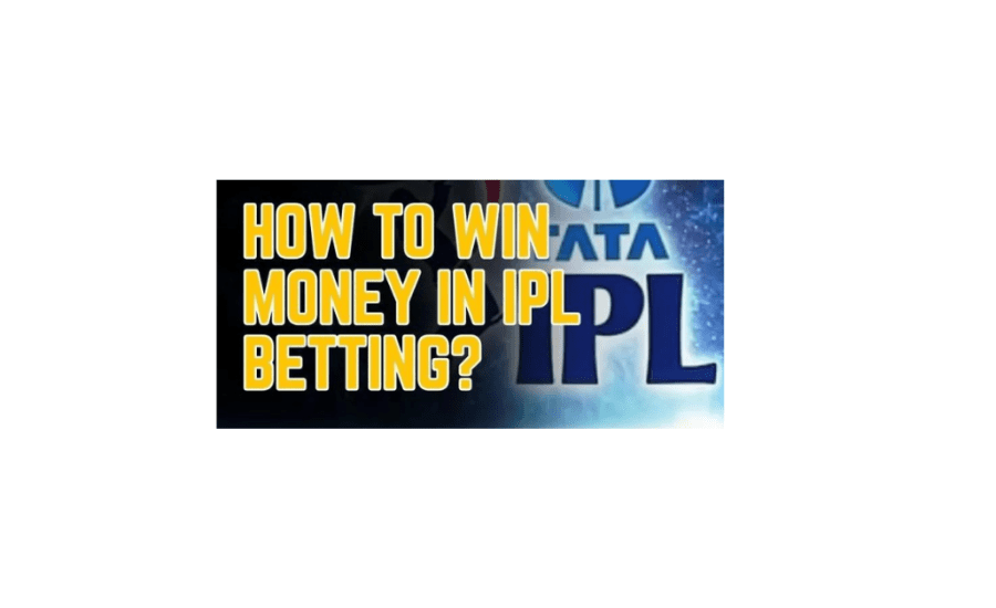 How To Win Money In Ipl Betting?