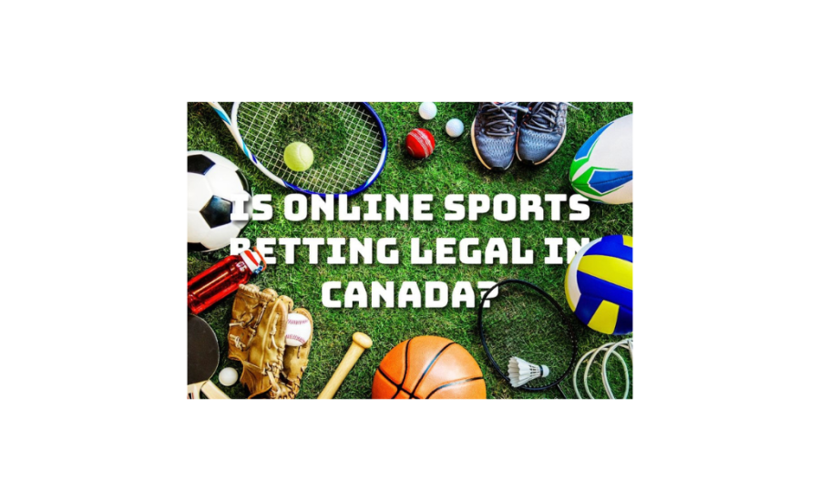 Is Online Betting Legal In Canada?