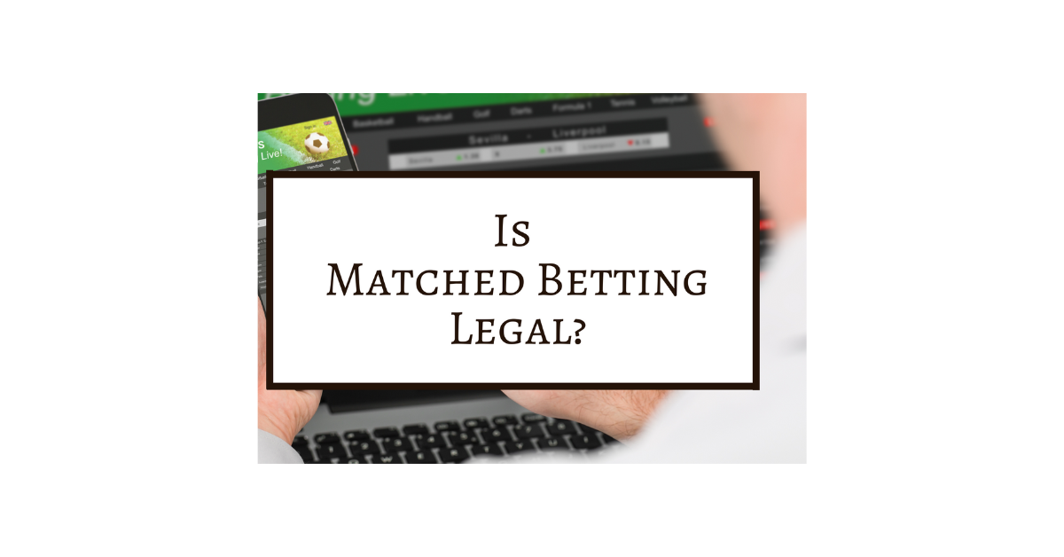 Is Matched Betting Legal?