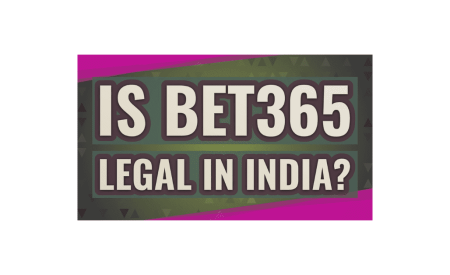 Is It Legal To Bet On Bet365 In India?