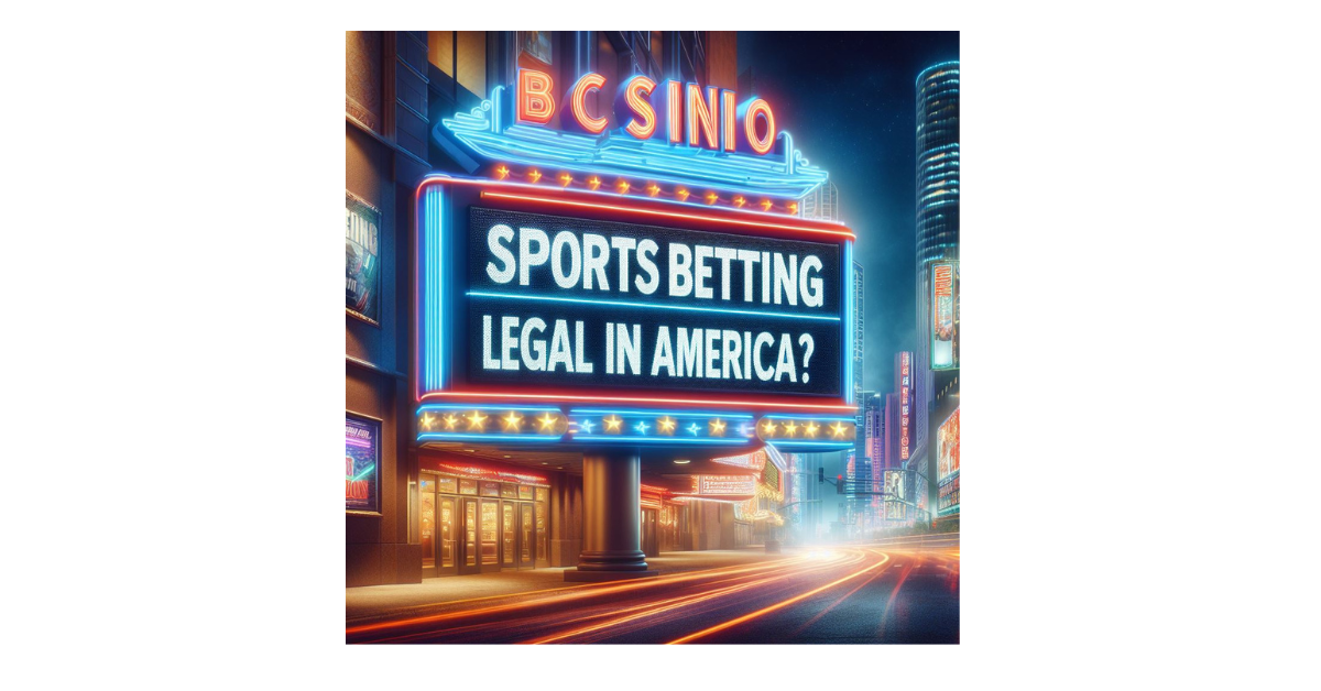 Is Sports Betting Legal In America?