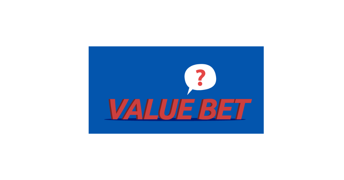 What Are Value Bets?