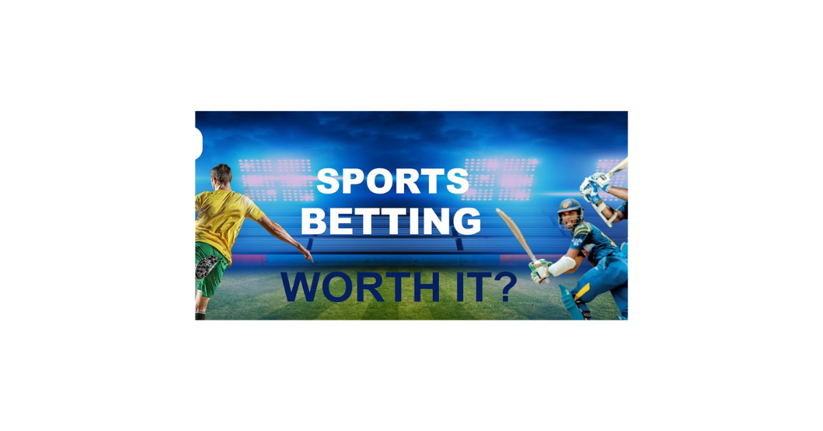 Is Sports Betting Worth It?