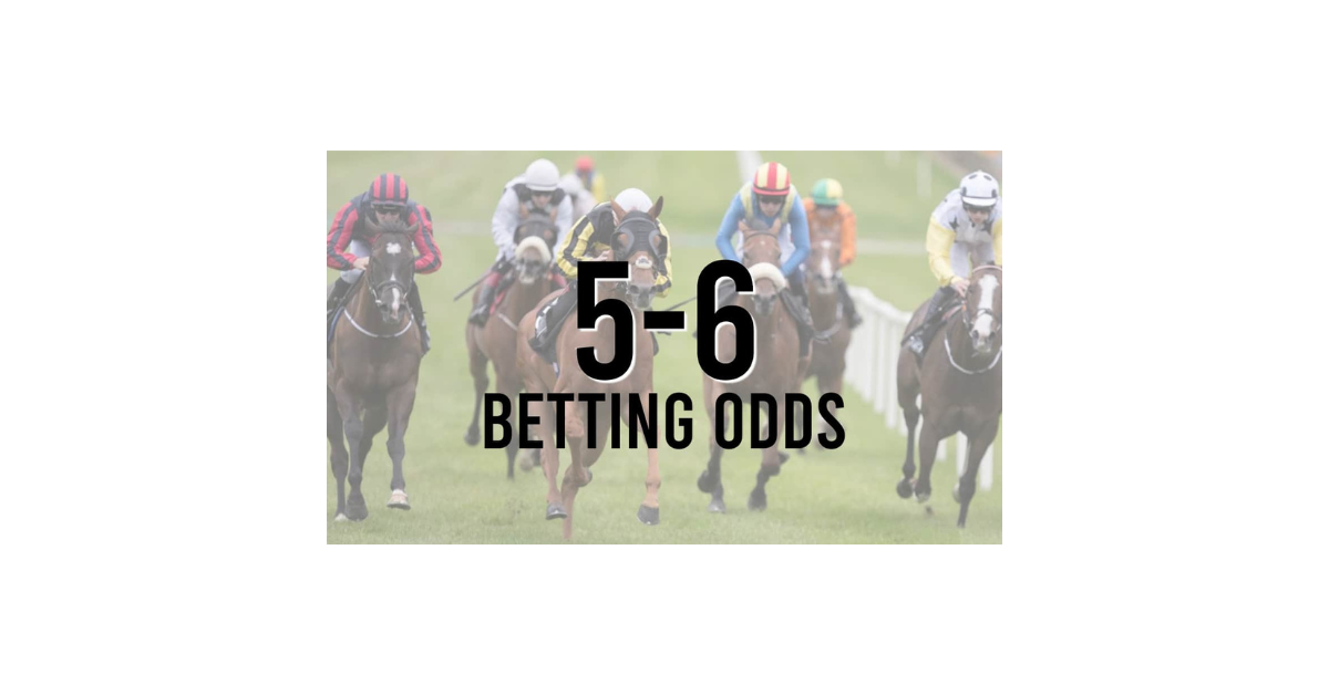 What Does 5 6 Mean In Betting?