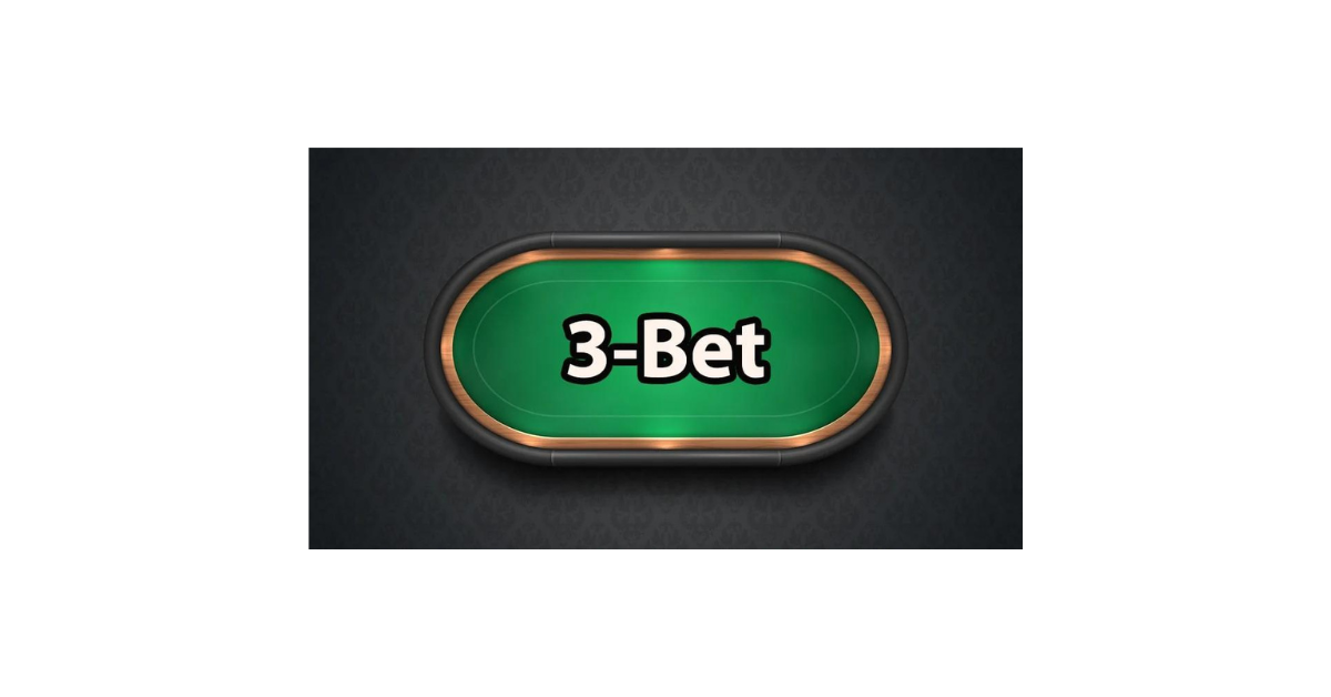 What Does 3 Bet Mean?