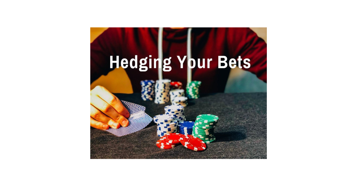 What Does Hedging Your Bet Mean?