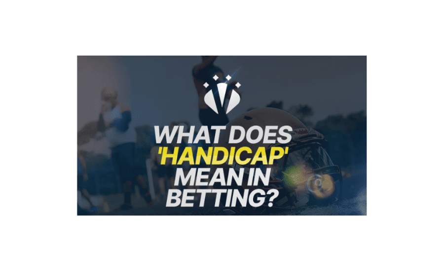 What Does Handicap In Betting Mean?