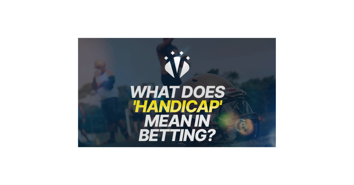 What Does Handicap In Betting Mean?