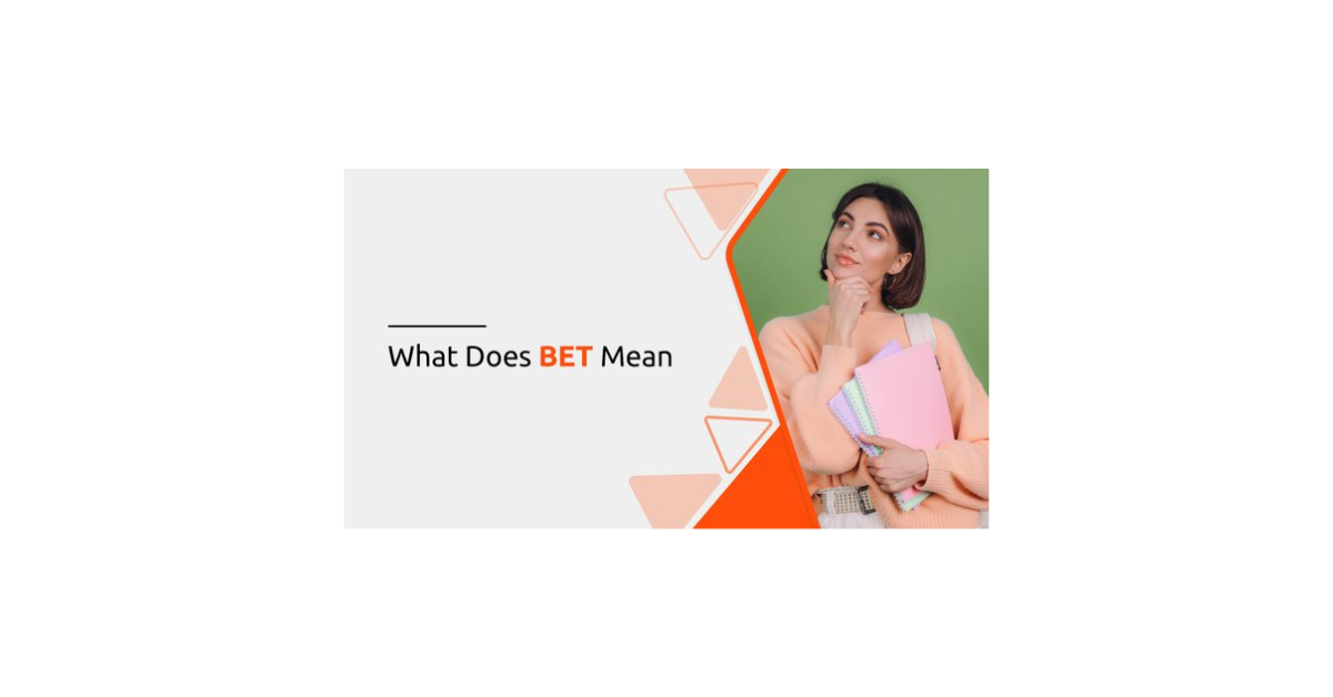 What Does Bet Mean?