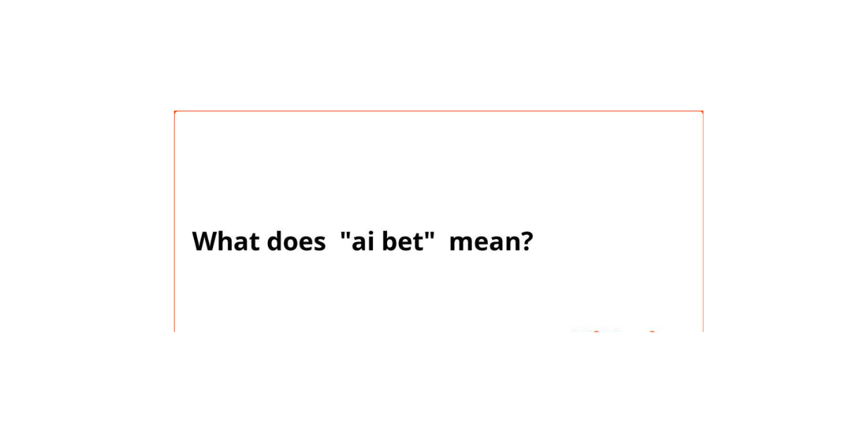 What Does Ai Bet Mean?