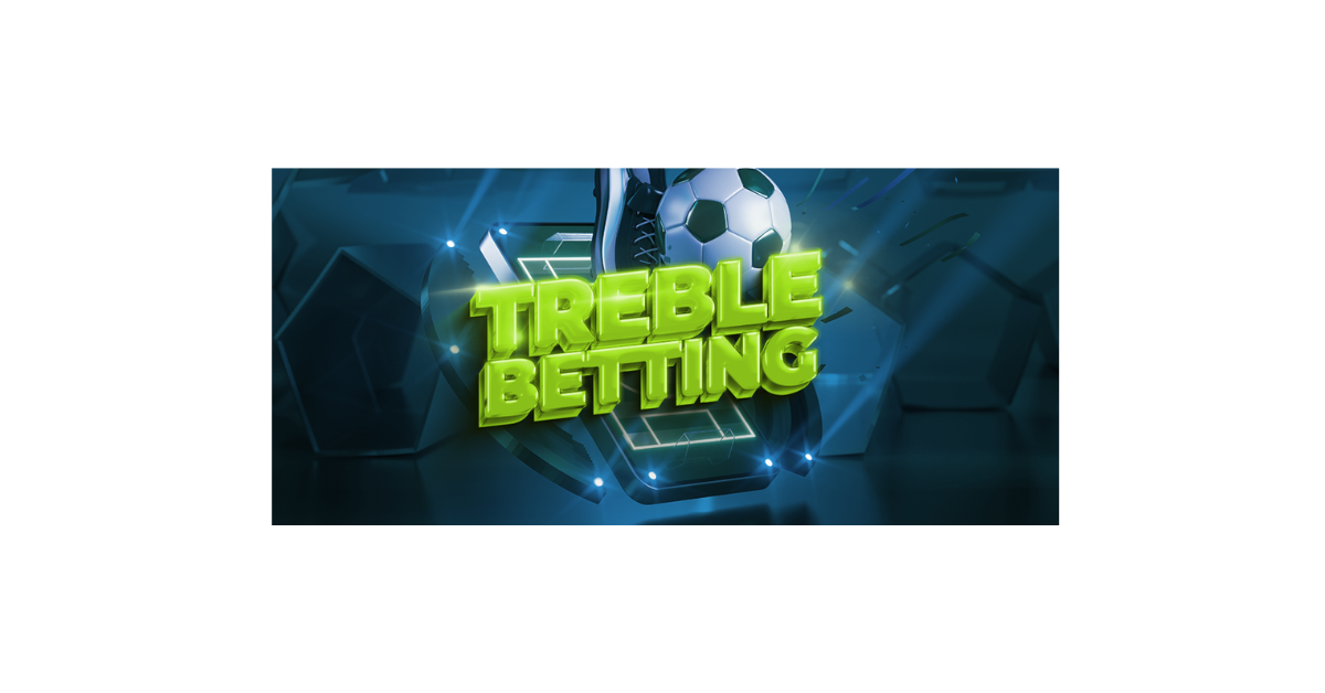 What Does Trebles Mean In Football Betting?