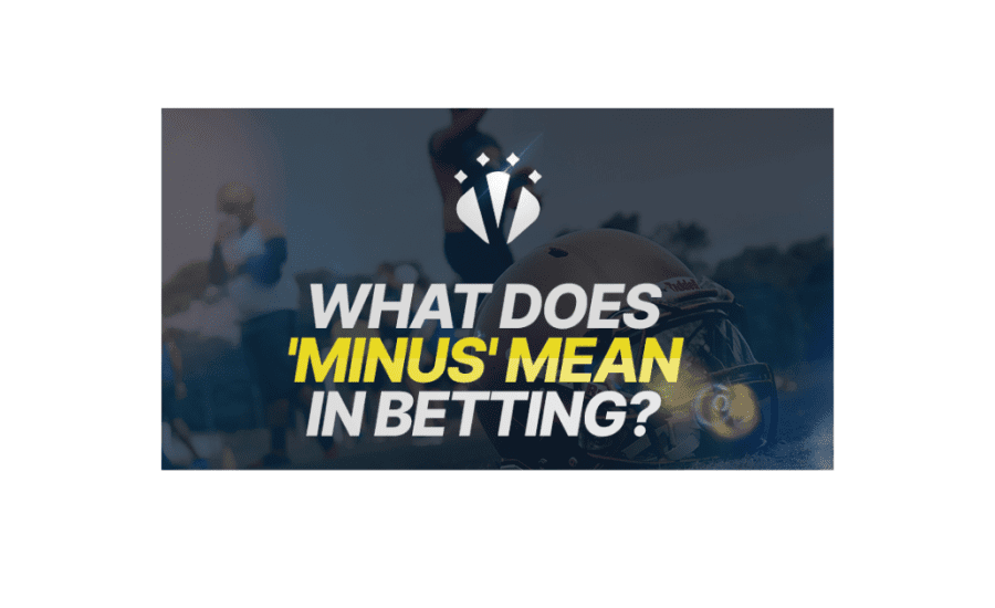 What Does Minus 1 Mean In Betting?