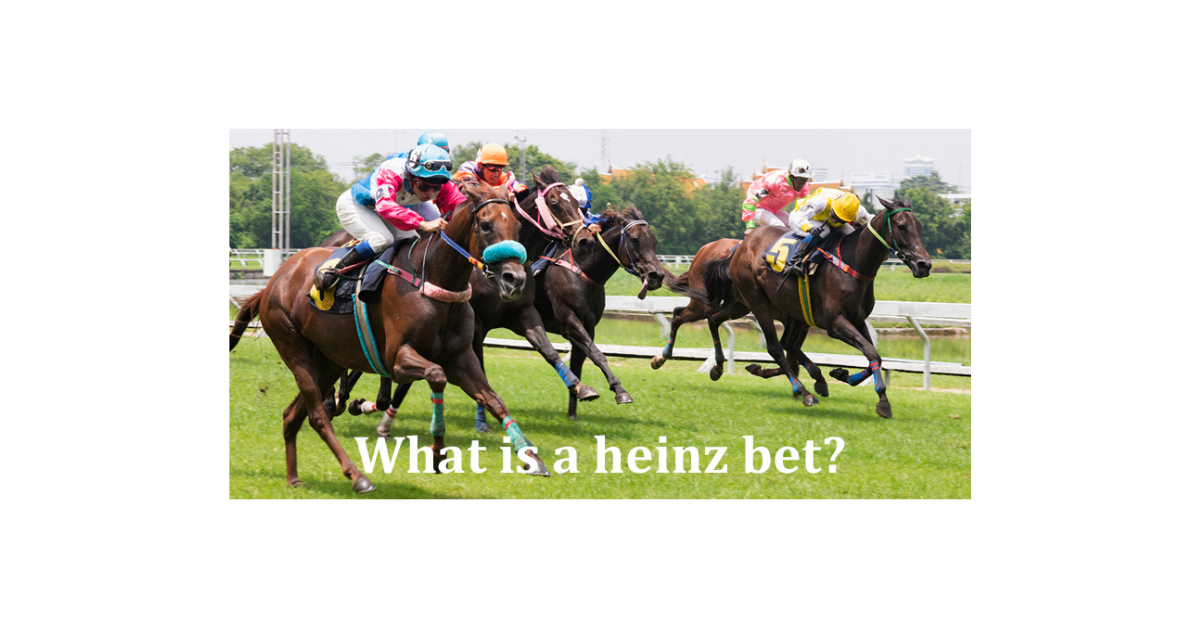 What Is A Heinz Bet?