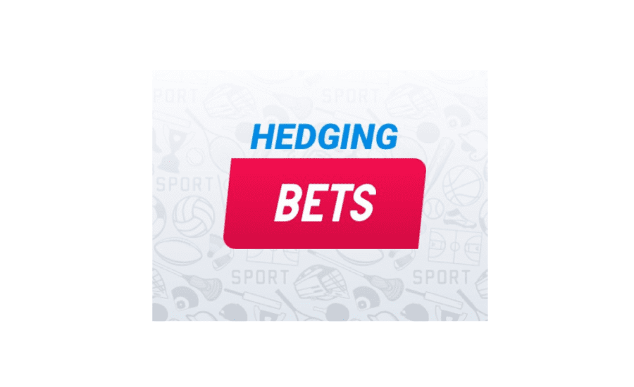 What Is A Hedge Bet?