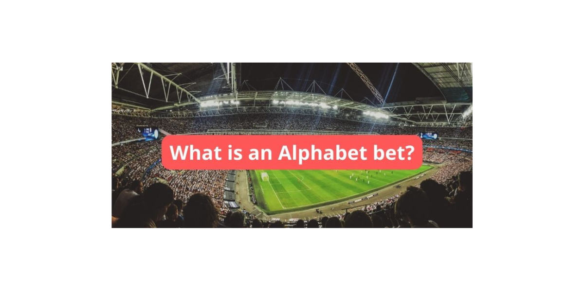 What Is An Alphabet Bet?