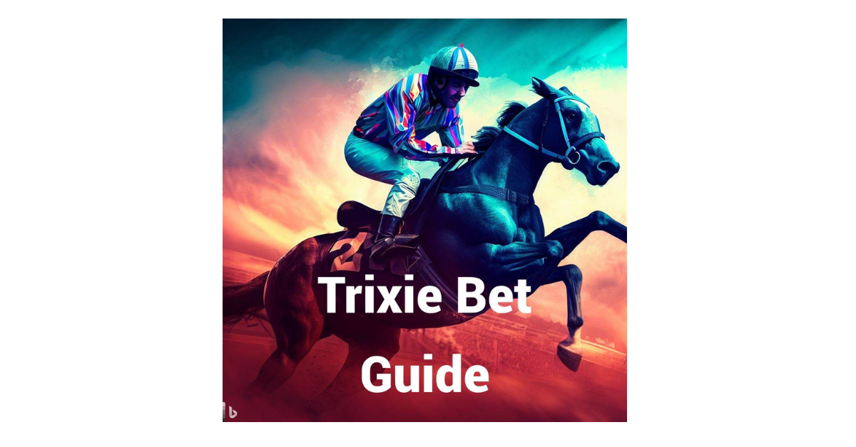 What Is A Trixie Bet In Horse Racing?