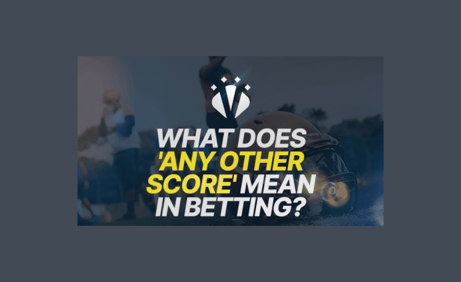 What Is Any Other Score Bet?