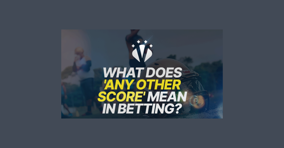 What Is Any Other Score Bet?