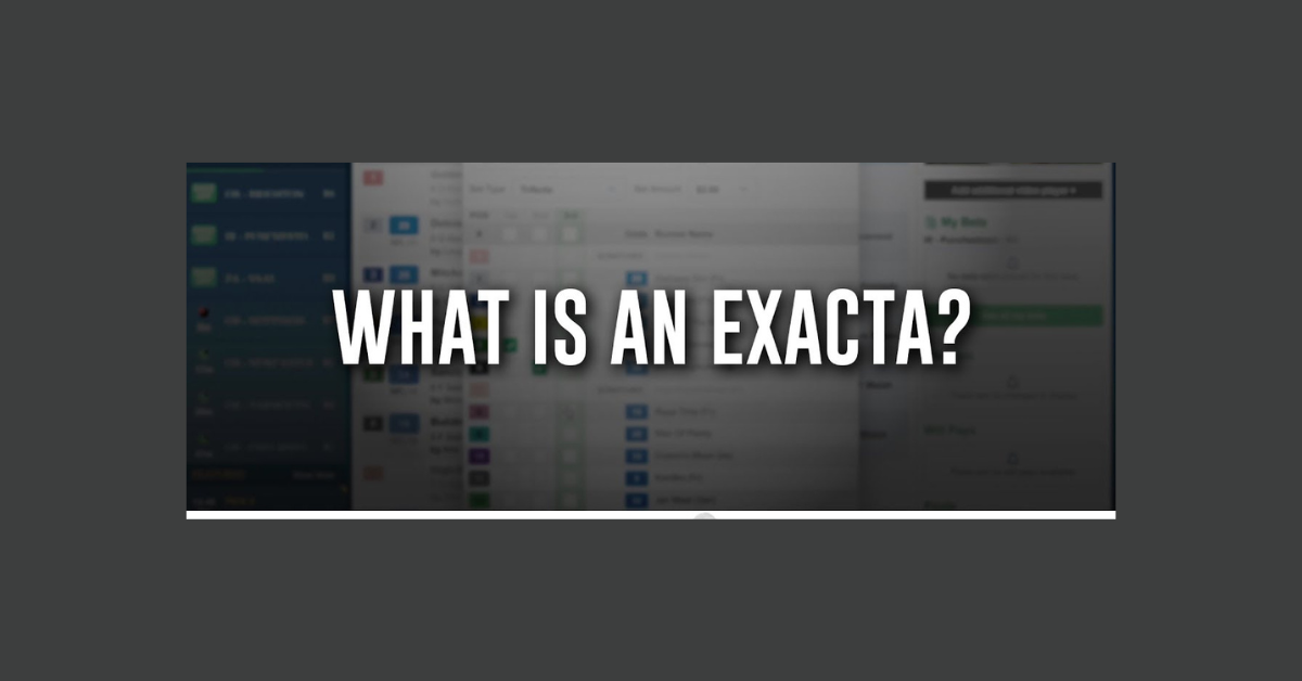 What Is An Exacta Box Bet?