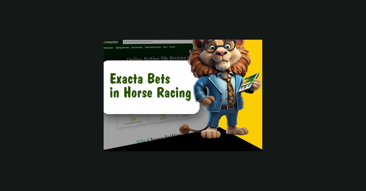 What Is An Exacta Bet In Horse Racing?