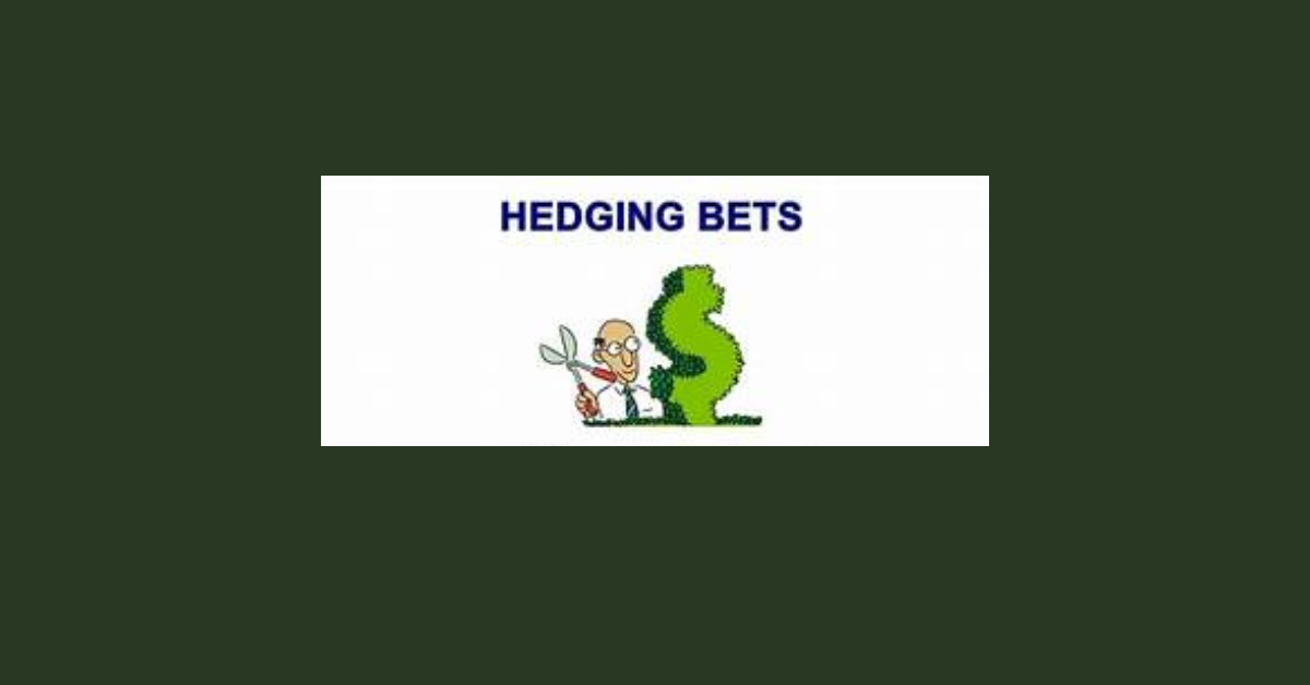 What Is Hedging A Bet?